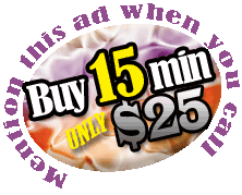 Buy 15min for $25. Mention this ad when you call.
